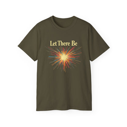 Let There Be Light, Colorful Starburst, Big Bang Tee Inspirational Shirt, Gift for Friends, Party Wear, Everyday Comfort
