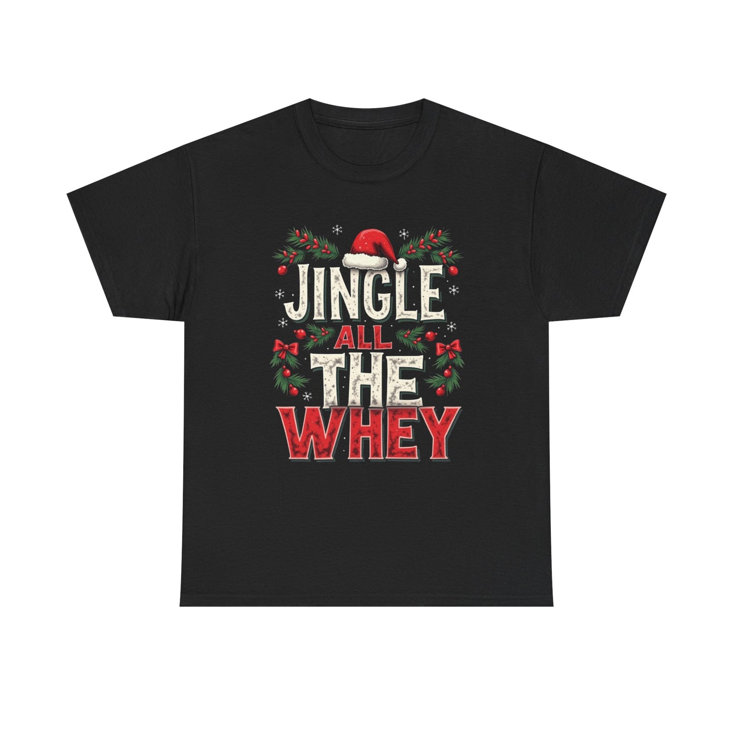 Jingle All The Whey Christmas Tee — Funny Gym Holiday Protein Shirt