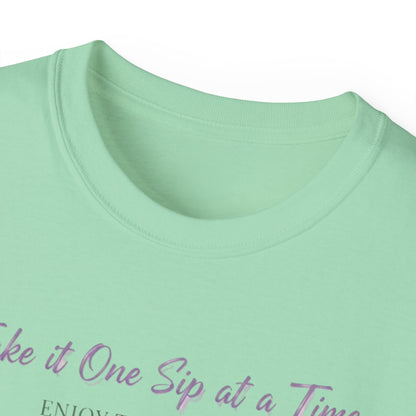 One Sip at a Time, Unisex Ultra Cotton Tee