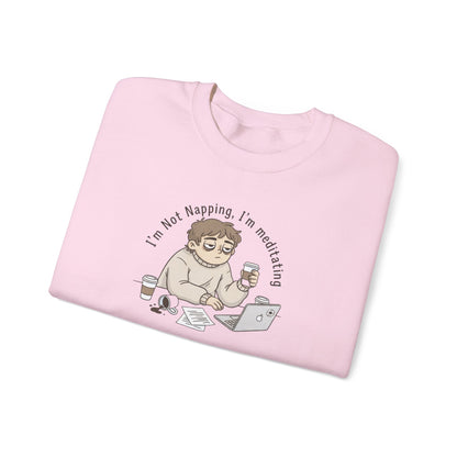 Crewneck Sweatshirt — “I’m Not Napping, I’m Meditating” Funny Coffee & Laptop Graphic