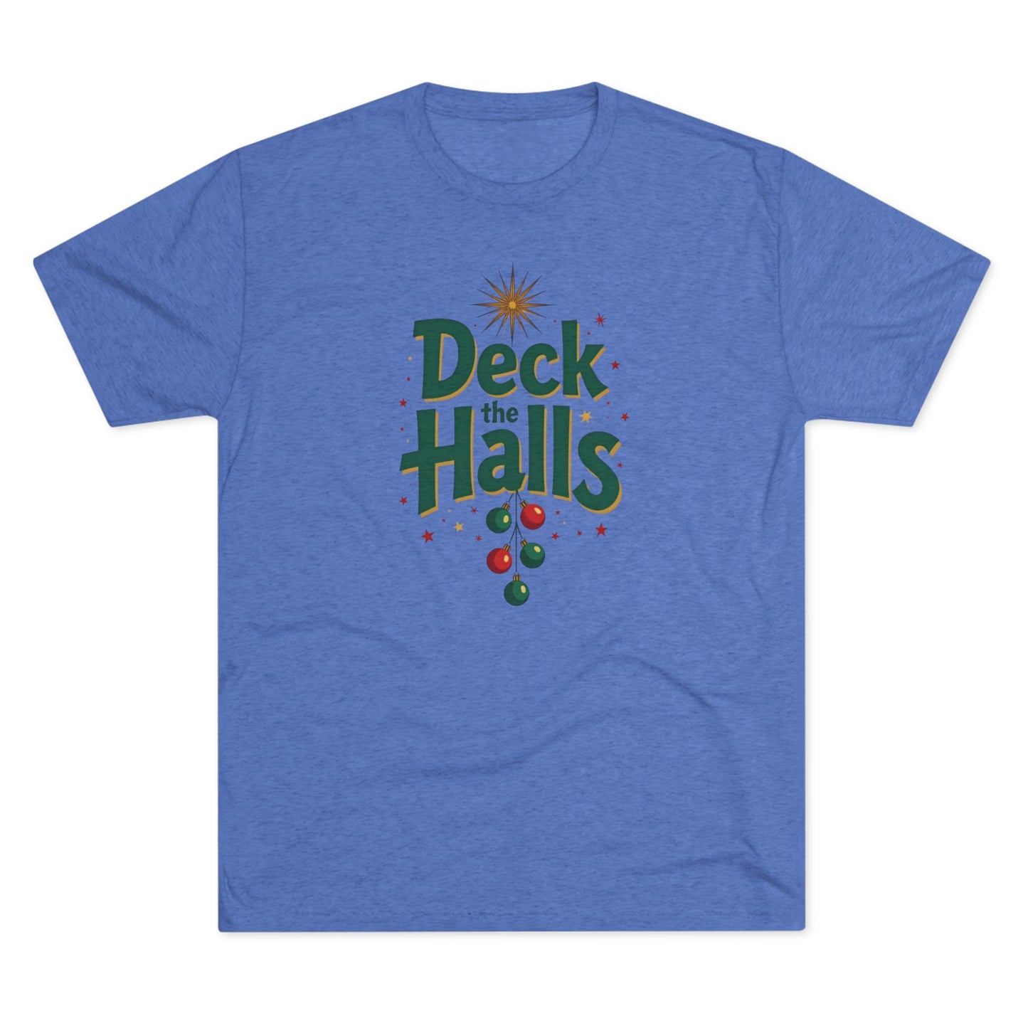 Deck the Halls, Unisex Tri-Blend Crew Tee