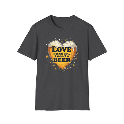 Beer Heart T-Shirt — "Love is in the air... I need a BEER" Funny Drinking Tee