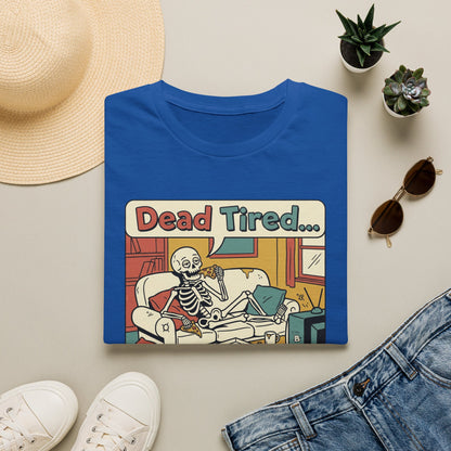 Dead Tired Skeleton T-Shirt — "Dead Tired... I'm Just Gonna Chill" Graphic Tee