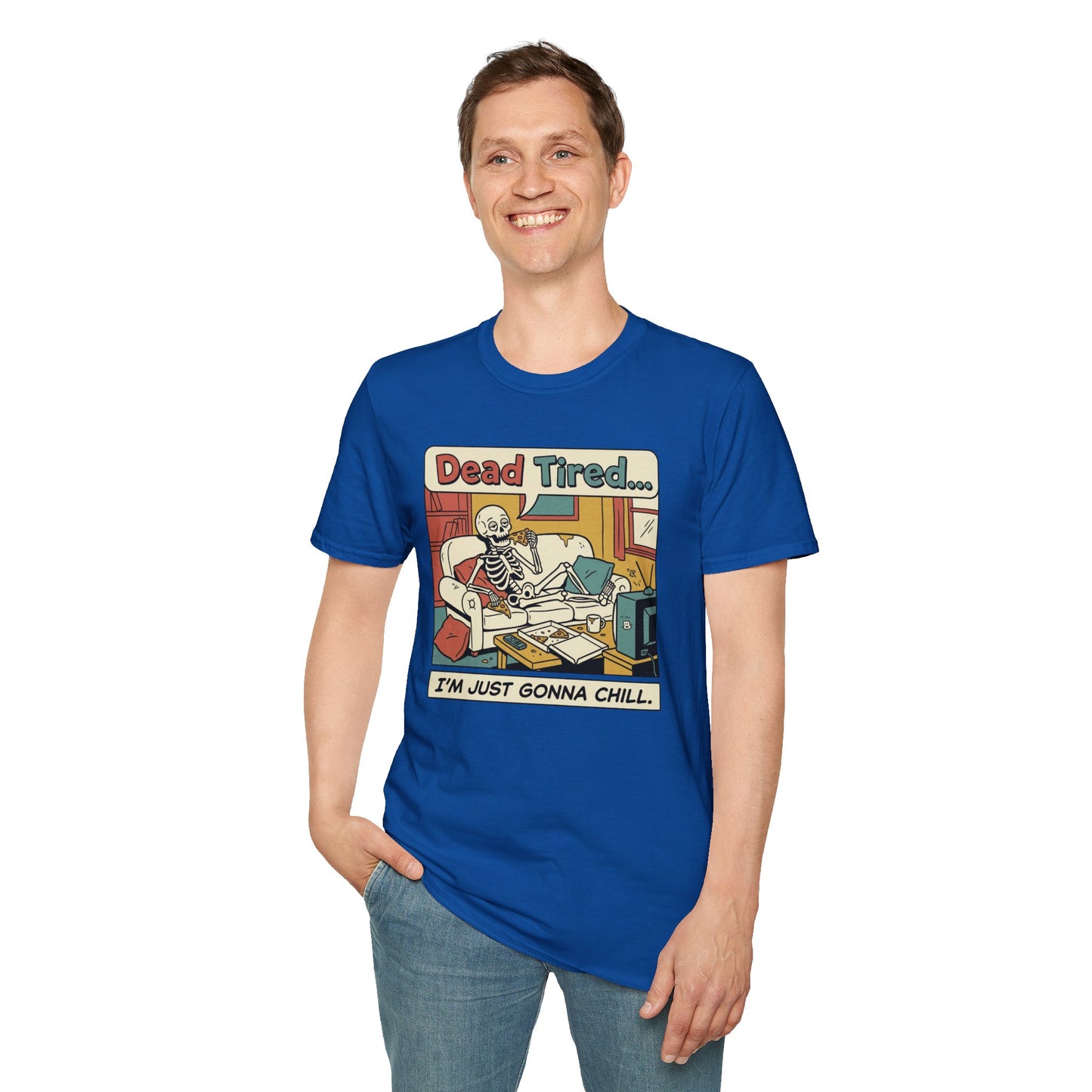 Dead Tired Skeleton T-Shirt — "Dead Tired... I'm Just Gonna Chill" Graphic Tee