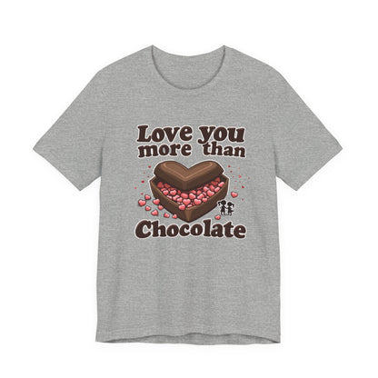 Love you more than chocolate, Unisex Jersey Short Sleeve Tee