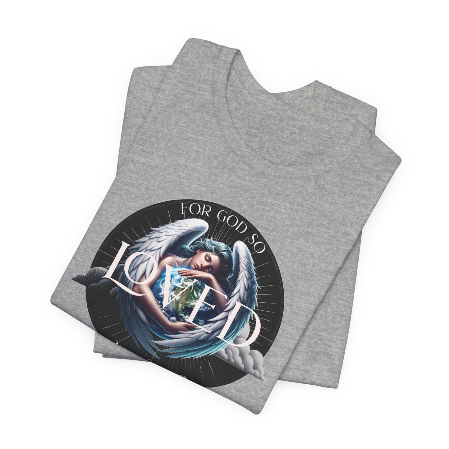 Loved Tee — "For God So Loved The World" Christian Graphic T-Shirt