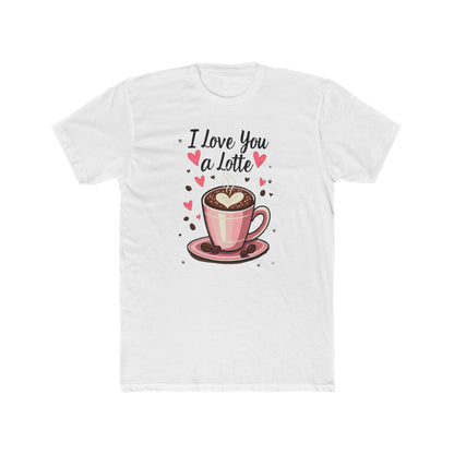 I Love You a Latte Tee — Cute Coffee Lover Valentine T-Shirt