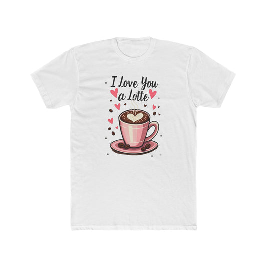 I Love You a Latte Tee — Cute Coffee Lover Valentine T-Shirt