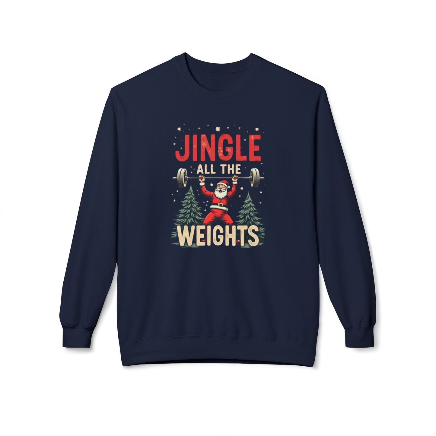 Jingle All the Weights Sweatshirt — Christmas Gym Crewneck