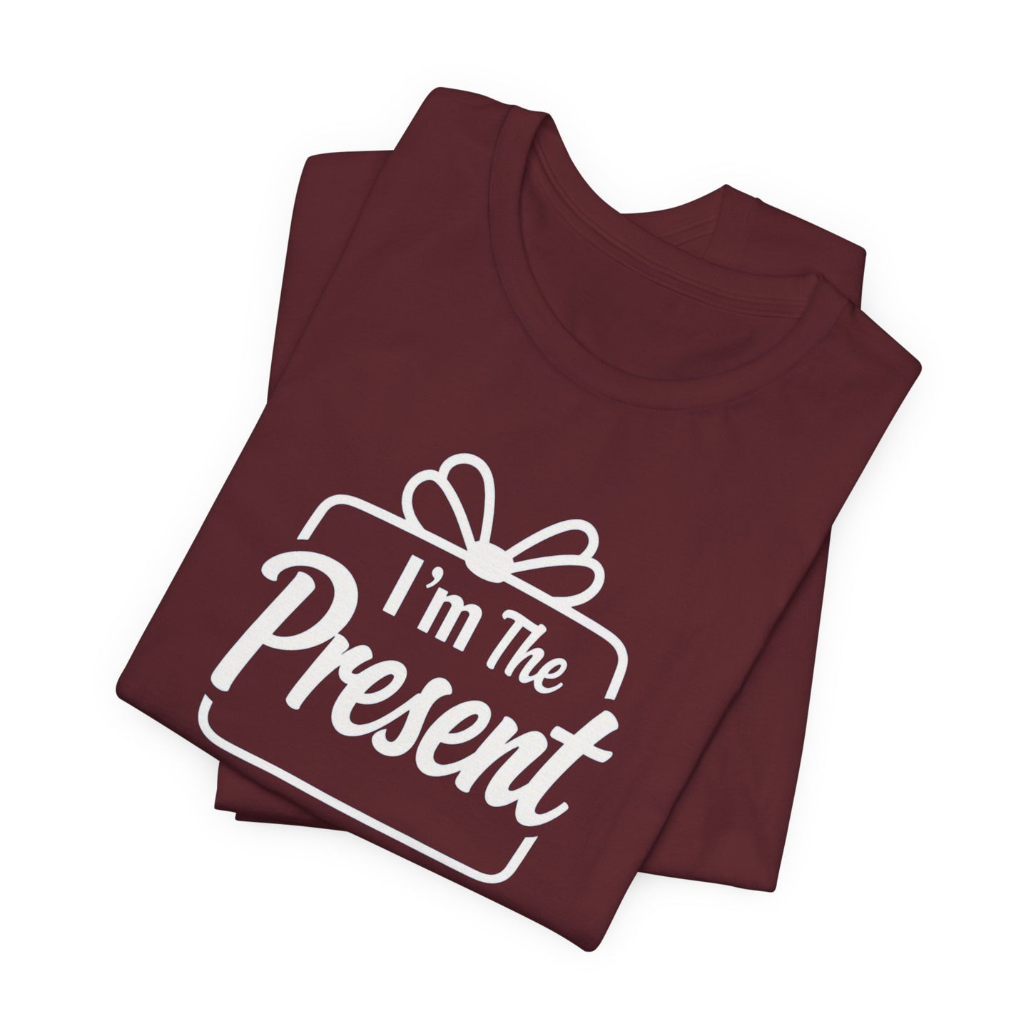 I’m The Present T-Shirt — Funny Gift Tee for New Parents & Babies