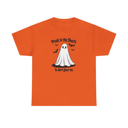 Ghost Tee — “Freak in the Sheets, So Don’t Ghost Me” Halloween Graphic T-Shirt