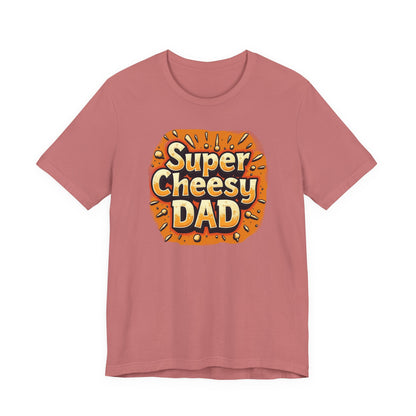 Super Cheesy Dad Unisex Tee | Fun Father's Day Gift, Casual Outfit, Family Gatherings, Dad Joke Apparel, Cheesy Humor Shirt - Psychonaut Swag