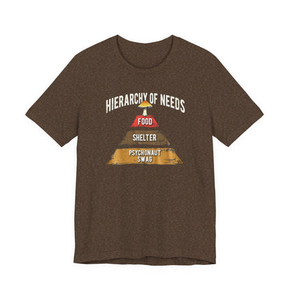 Hierarchy of Needs Tee, Unisex Short Sleeve Shirt, Casual Wear, Gift for Psychonauts, Fun Graphic Shirt, Perfect for Festivals - Psychonaut Swag