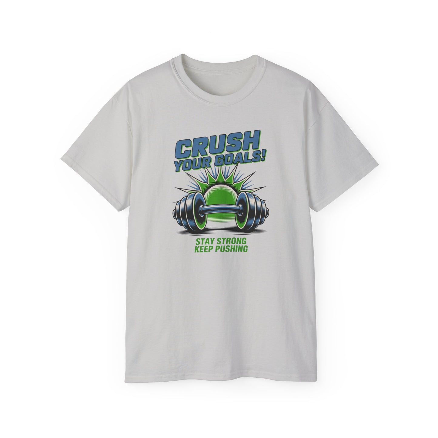 Crush Your Goals T‑Shirt — Stay Strong Fitness Motivation Tee