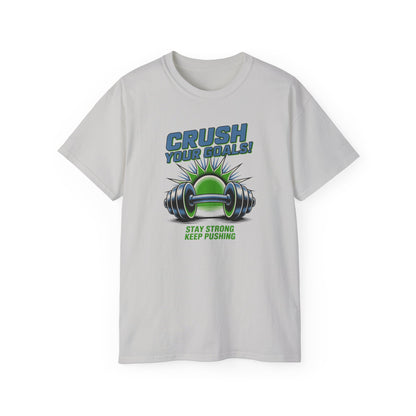 Crush Your Goals T‑Shirt — Stay Strong Fitness Motivation Tee