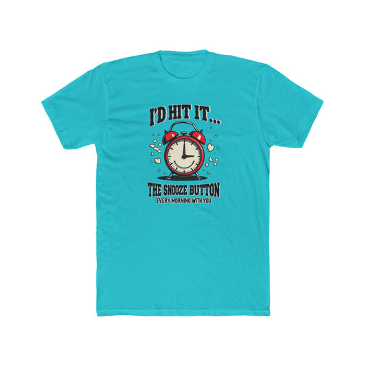 I’d Hit It — The Snooze Button Funny Alarm Clock T-Shirt