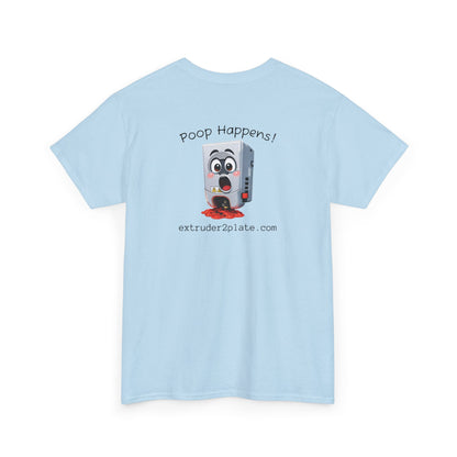 Extruder2Plate3D, Poop Happens T‑Shirt — Funny Cartoon 3D Printer Graphic Tee