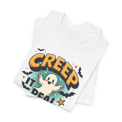 Creep It Real Ghost Tee — Cute Halloween T-Shirt
