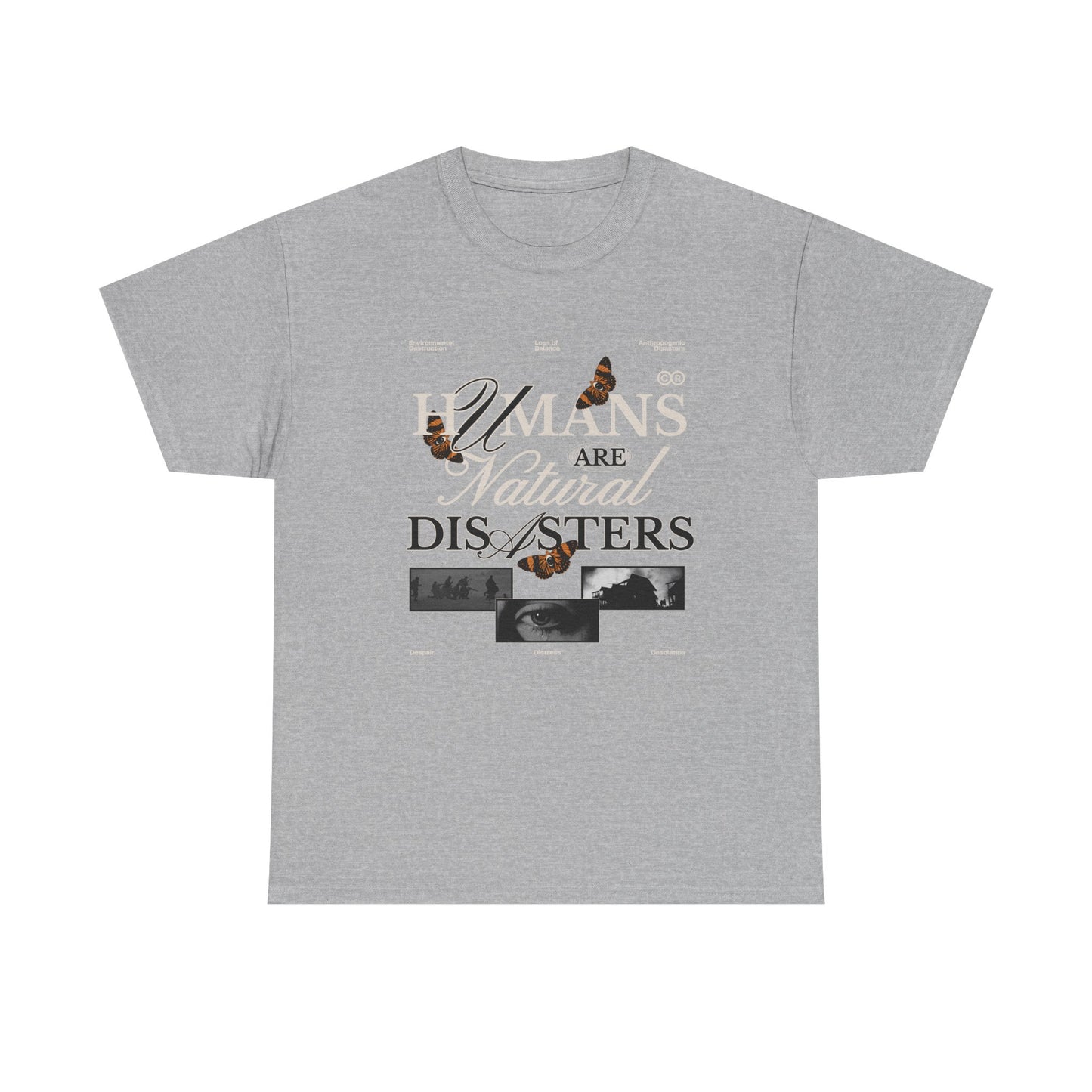 “Humans Are a Natural Disaster” T-Shirt