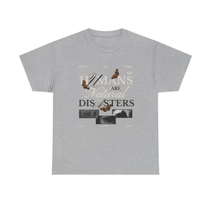 “Humans Are a Natural Disaster” T-Shirt
