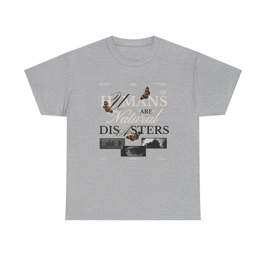 “Humans Are a Natural Disaster” T-Shirt