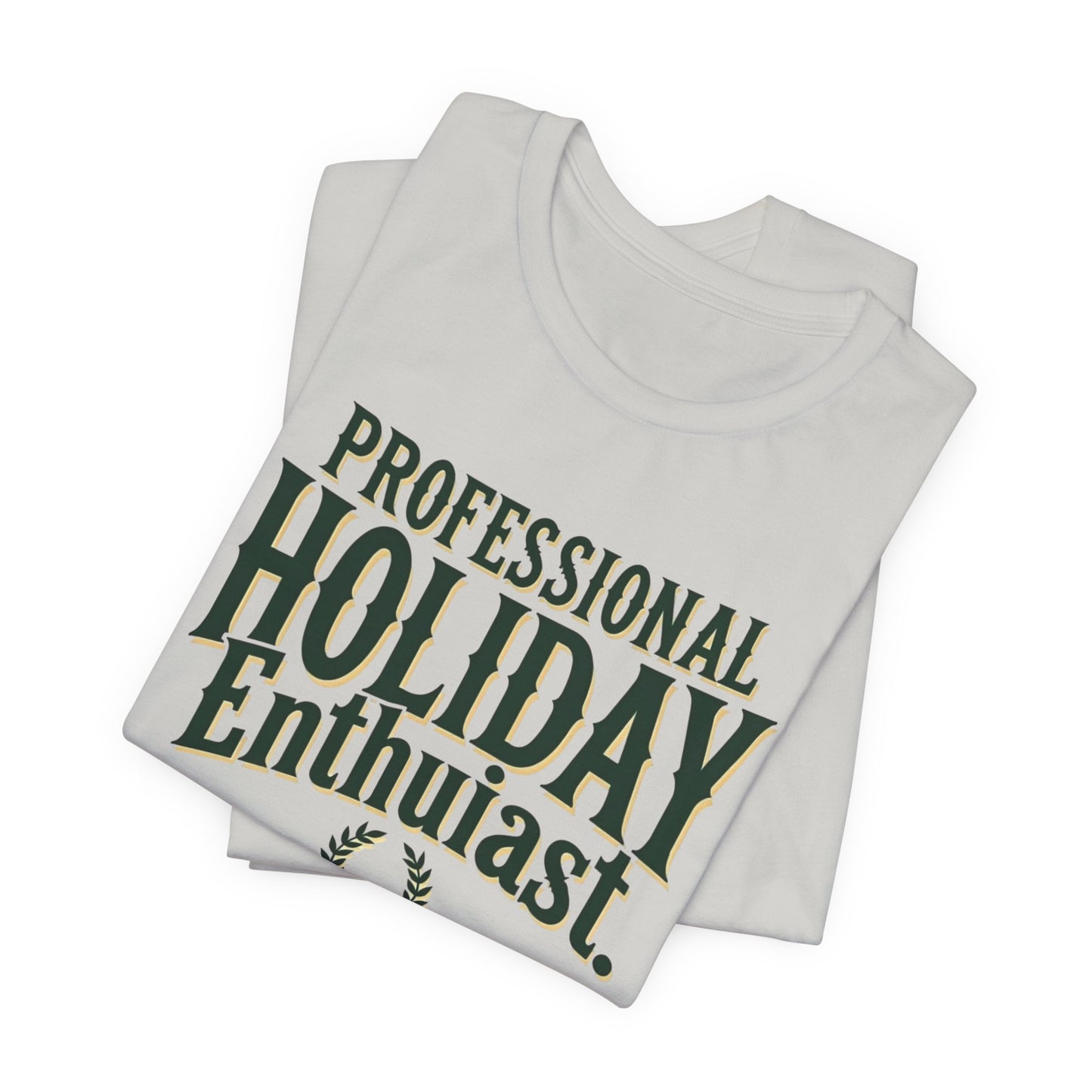 Professional Holiday Enthusiasts Unisex Jersey Short Sleeve Tee