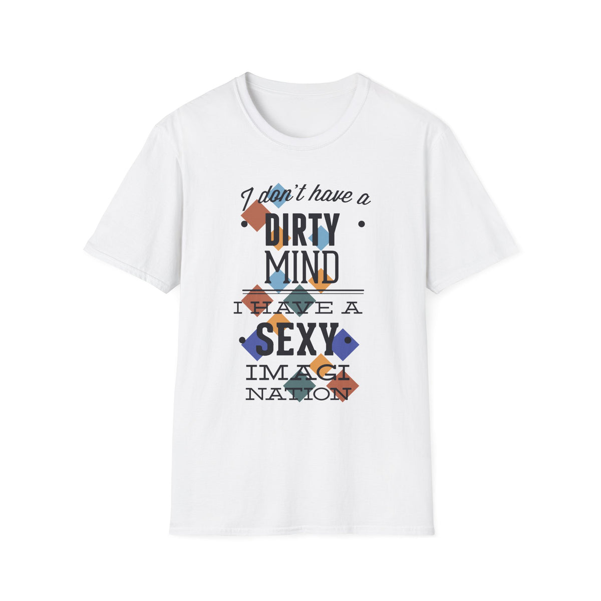 Graphic Tee — "I Don't Have a Dirty Mind, I Have a Sexy Imagination" Retro Geometric Design