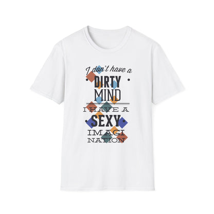 Graphic Tee — "I Don't Have a Dirty Mind, I Have a Sexy Imagination" Retro Geometric Design