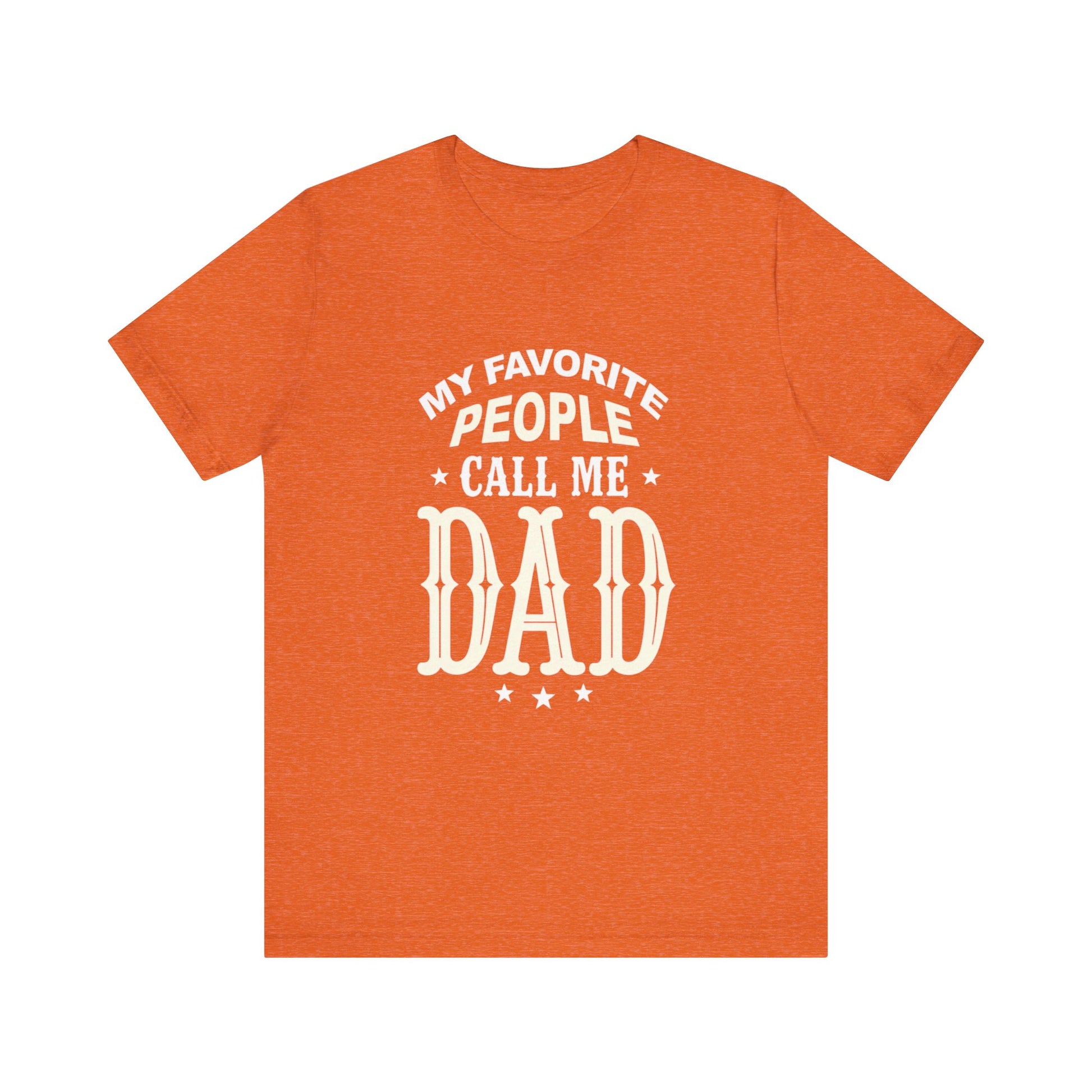 My favorite people call me Dad, Funny Dad T-Shirt - Unisex Jersey Tee for Father's Day - Psychonaut Swag