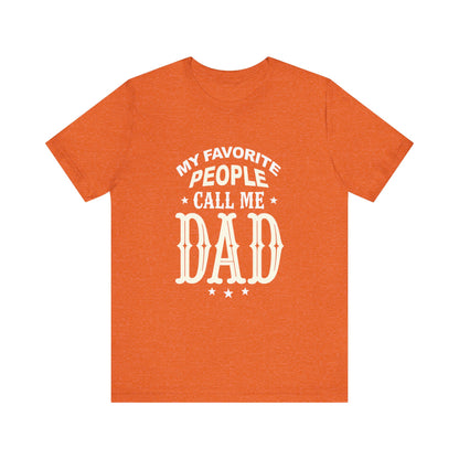 My favorite people call me Dad, Funny Dad T-Shirt - Unisex Jersey Tee for Father's Day - Psychonaut Swag