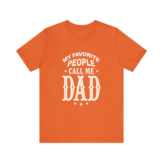 My favorite people call me Dad, Funny Dad T-Shirt - Unisex Jersey Tee for Father's Day - Psychonaut Swag