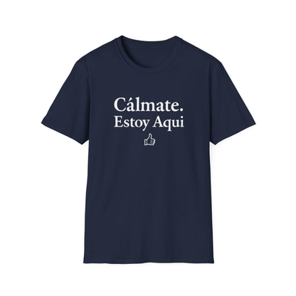 Calm down I’m here, Affirmation Unisex T-Shirt, Relax Shirt, Mindfulness Tee, Casual Wear, Gift for Yoga Lovers, Self-Care Reminder - Psychonaut Swag