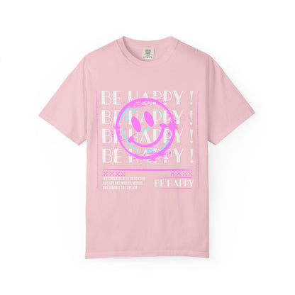 Be Happy, Unisex Garment-Dyed T-shirt