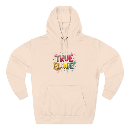 True Blonde Hoodie — Colorful Fun Graphic Pullover for Blonde Pride