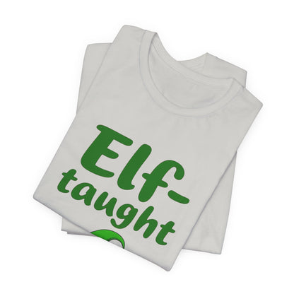 Elf-taught Christmas T-Shirt — Funny Holiday Tee with Elf Hat Design