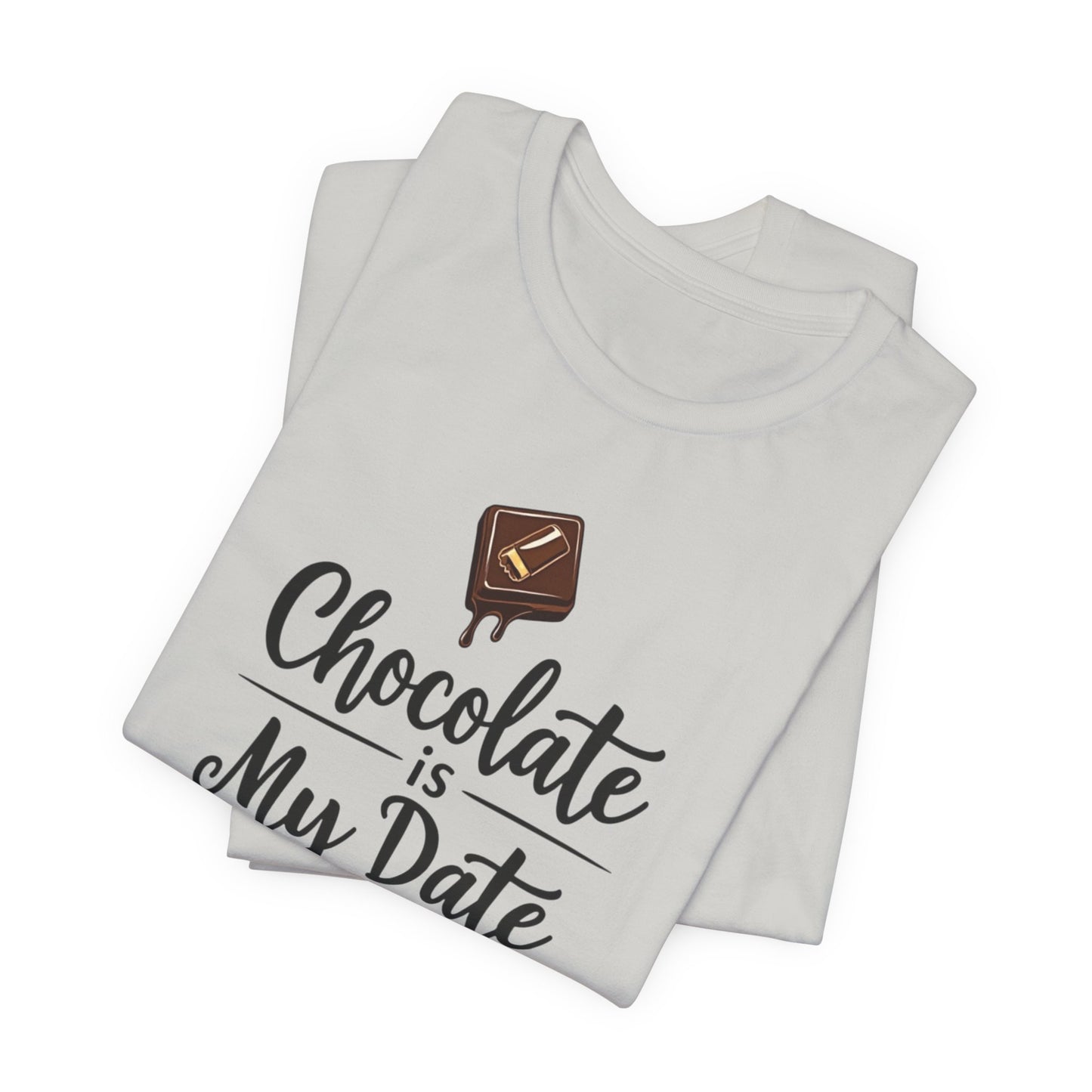 Chocolate Is My Date Tee