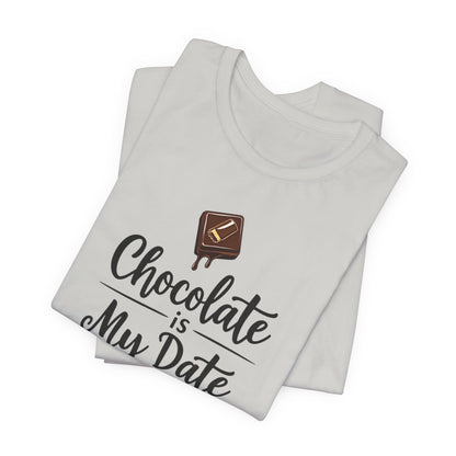 Chocolate Is My Date Tee
