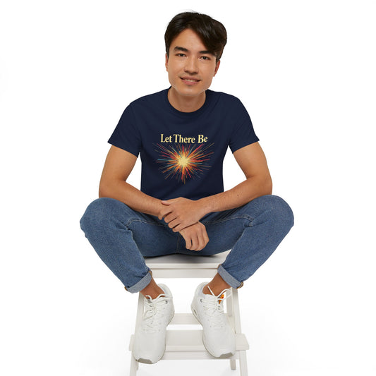 Let There Be Light, Colorful Starburst, Big Bang Tee Inspirational Shirt, Gift for Friends, Party Wear, Everyday Comfort