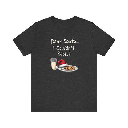Dear Santa I Couldn't Resist Christmas Tee — Funny Holiday Cookie & Milk Shirt