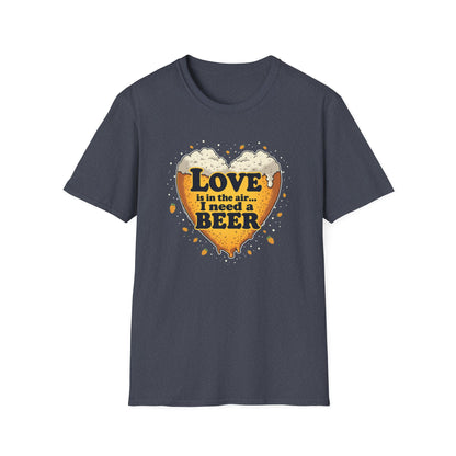 Beer Heart T-Shirt — "Love is in the air... I need a BEER" Funny Drinking Tee