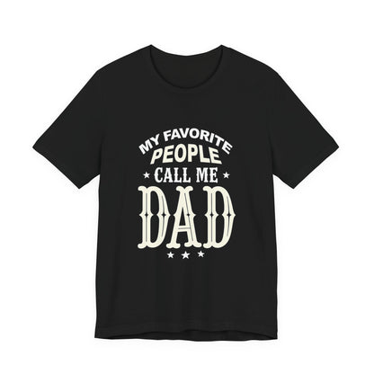 My favorite people call me Dad, Funny Dad T-Shirt - Unisex Jersey Tee for Father's Day - Psychonaut Swag