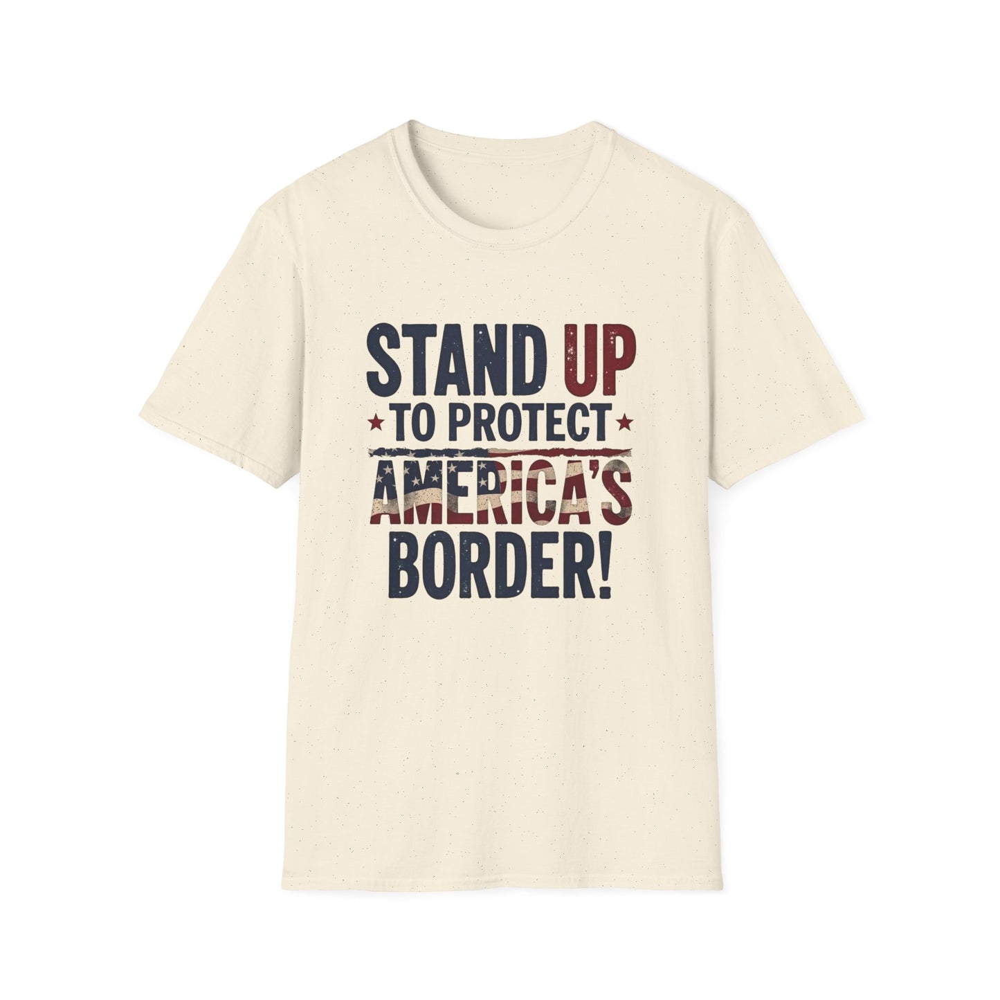 Stand Up to Protect America’s Border T-Shirt