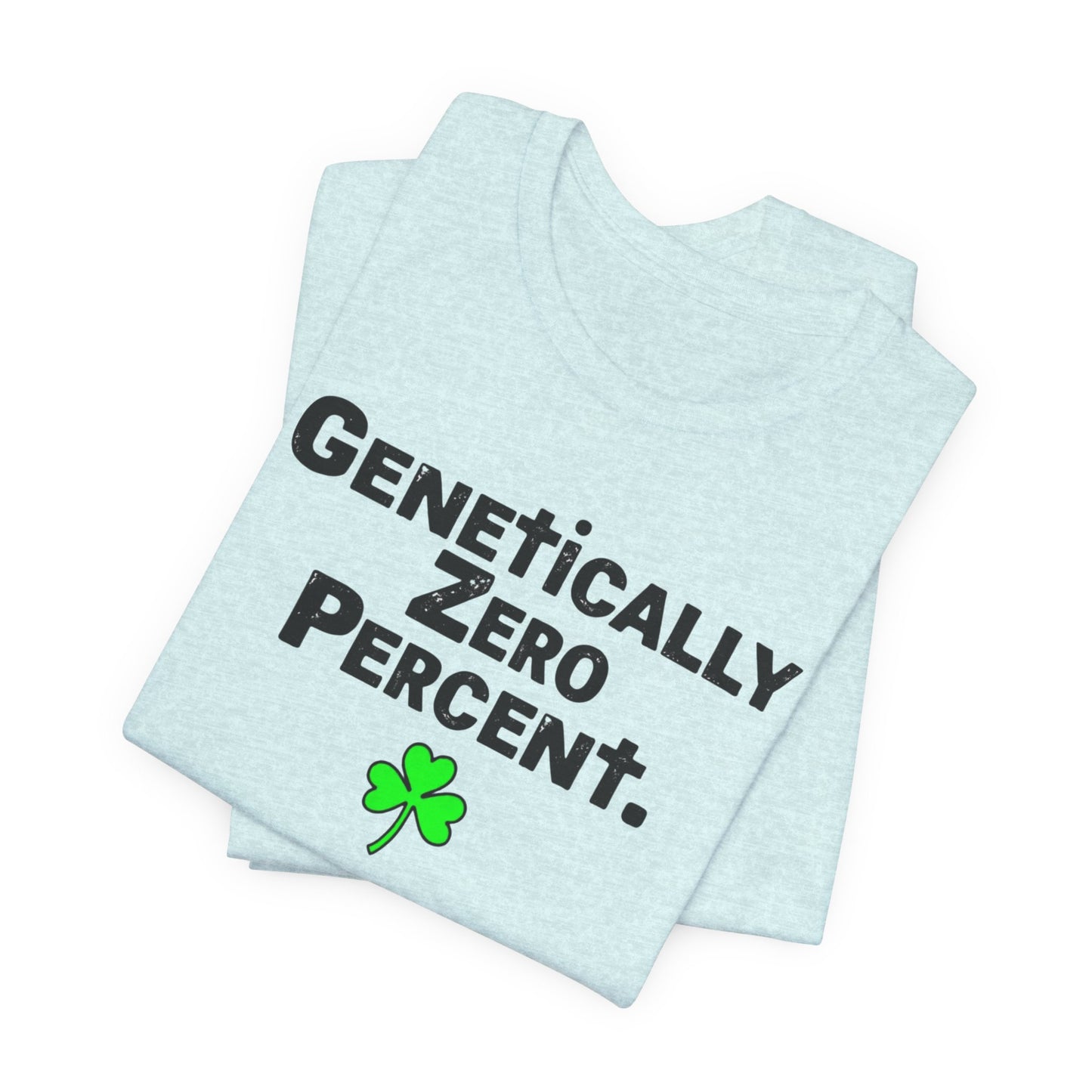 Genetically Zero Percent T-Shirt — Funny St. Patrick’s Day Shamrock Tee