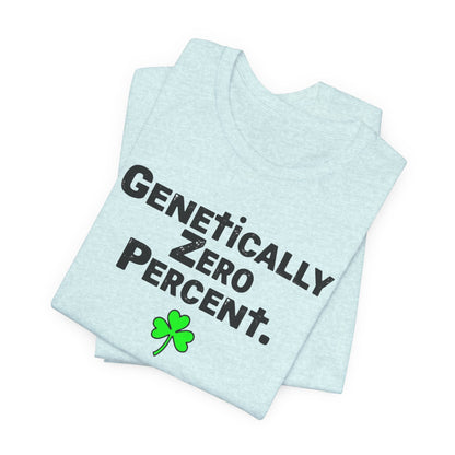 Genetically Zero Percent T-Shirt — Funny St. Patrick’s Day Shamrock Tee