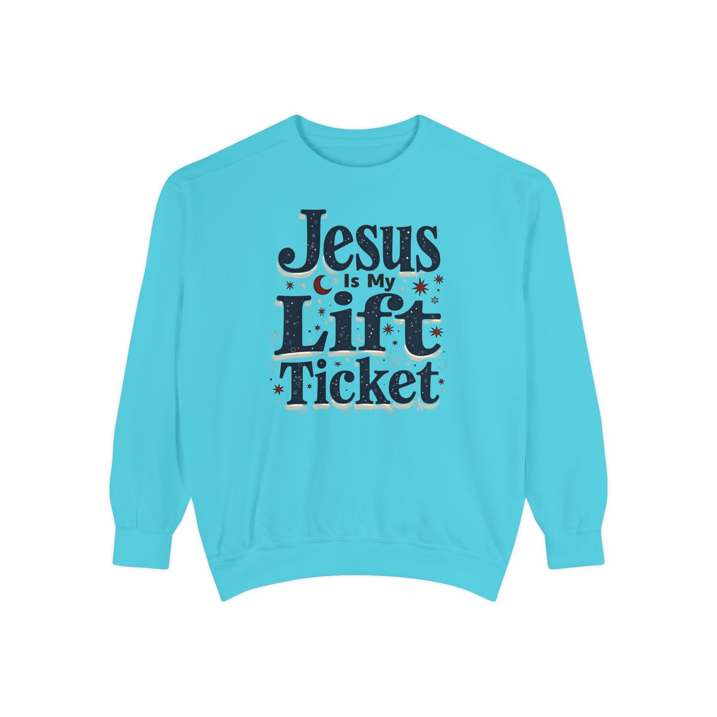 Jesus Is My Lift Ticket Sweatshirt
