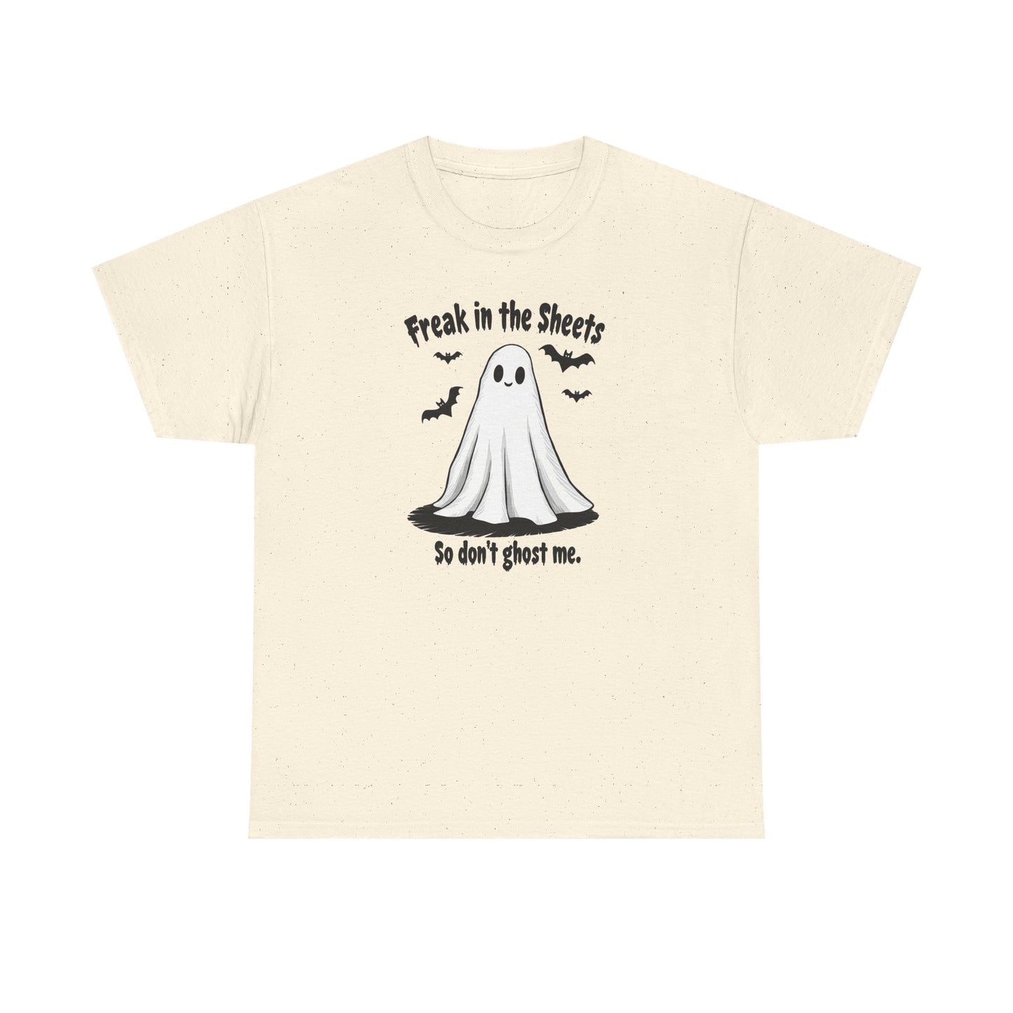 Ghost Tee — “Freak in the Sheets, So Don’t Ghost Me” Halloween Graphic T-Shirt