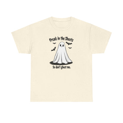 Ghost Tee — “Freak in the Sheets, So Don’t Ghost Me” Halloween Graphic T-Shirt