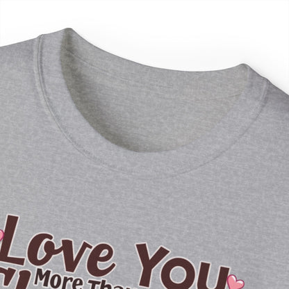 Love You More Than Chocolate T‑Shirt — Funny Valentine's Day Romantic Tee