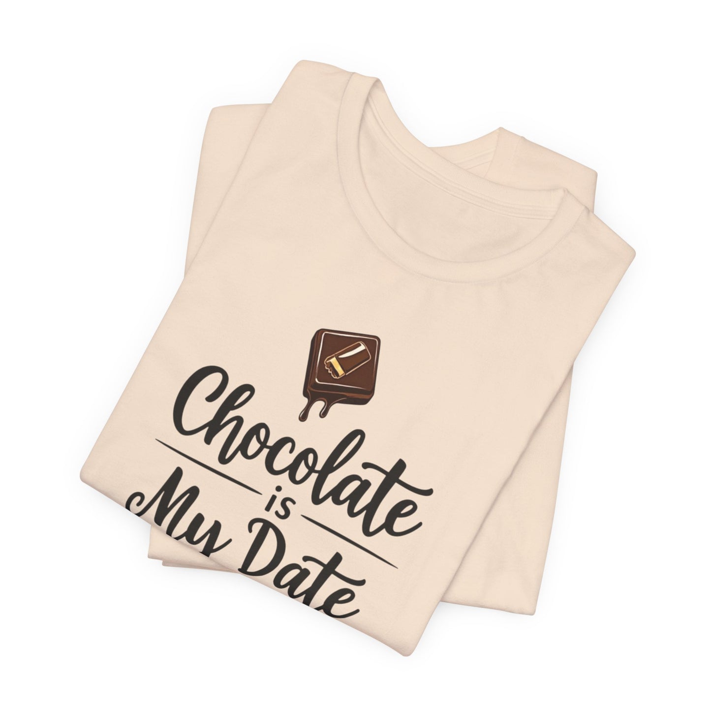 Chocolate Is My Date Tee