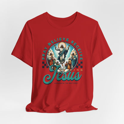 Jesus Prayer Tee — "Pray Believe Receive" Christian Graphic T-Shirt